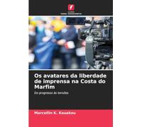 Os avatares da liberdade de imprensa na Costa do Marfim: Do progresso às tensões