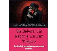 Os Bakers, um Pacto e um Fim Trágico:: Um demônio personificado em um corpo feminino...