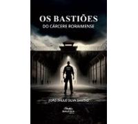 Os Bastiões Do Cárcere Roraimense (ebook)
