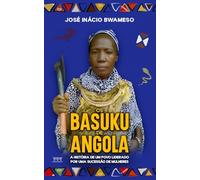 Os Basuku de Angola: A história dum Povo liderado por uma sucessão de Mulheres