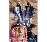 Os Beduínos Na Bíblia E Hoje (ebook)
