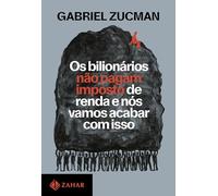 Os bilionários não pagam imposto de renda e nós vamos acabar com isso