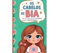 Os cabelos de Bia: Uma história divertida sobre cuidado, amor e bons hábitos (Coautores)