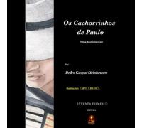Os Cachorrinhos de Paulo: Uma história real