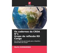 Os cadernos da CRDA N°1 Grupo de reflexão RD Congo: Que tipo de boa governação para a República Democrática do Congo?