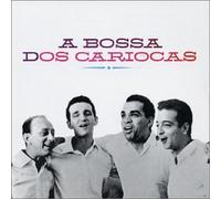 Os Cariocas - A Bossa Dos Cariocas