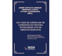 OS CASOS DE LIBERDADE DE EXPRESSÃO DO SISTEMA INTERAMERICANO DE DIREITOS HUMANOS: EXPOSIÇÃO E ANÁLISE