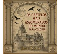 Os Castelos Mais Assombrados do Mundo: para colorir