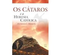 Os cátaros e a heresia católica