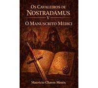 Os Cavaleiros de Nostradamus V : O Manuscrito Médici (A saga do conhecimento proibido)