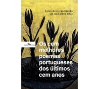 Os cem melhores poemas portugueses dos últimos cem anos (Companhia Das Letras)