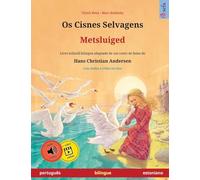 Os Cisnes Selvagens - Metsluiged (português - estoniano): Livro infantil bilingue adaptado de um conto de fadas de Hans Christian Andersen, com áudio ... (Sefa Livros Ilustrados Em Duas Línguas)