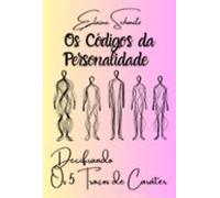 Os Códigos da Personalidade: Decifrando os 5 Traços de Caráter