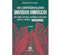 Os conteúdos dos universos simbólicos: Um olhar antropo-teológico-educativo sobre o cenário amazonense