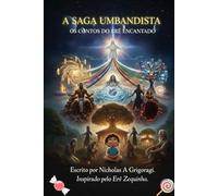 OS CONTOS DO ERÊ ENCANTADO (A SAGA UMBANDISTA)