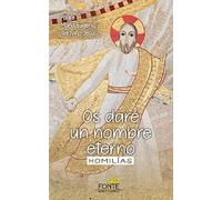 Os daré un nombre eterno: Homilias (Amigos de orar)