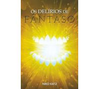 Os Delírios de Fântaso: Contos (H1M1N1)