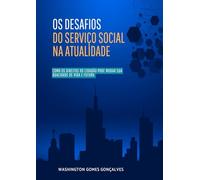 Os Desafios do Serviço Social na Atualidade: Como os direitos do cidadão pode mudar sua qualidade de vida e futuro