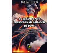 Os Desafios Nos Transformam A Imagem De Deus (ebook)