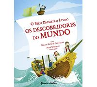 Os Descobridores Do Mundo. O Meu Primeiro Livro (Planeta Portugal)