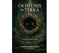Os Deuses da Terra: A Ira do Bosque Antigo (A LINHAGEM DA TERRA)