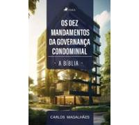 Os Dez Mandamentos Da Governança Condominial (ebook)
