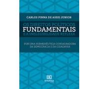 Os Direitos Políticos Fundamentais E A Inelegibilidade Reflexa (ebook)