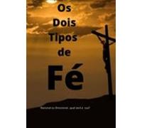 Os Dois Tipos De Fé (ebook)