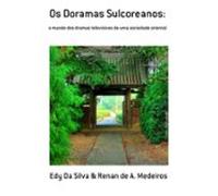 Os Doramas Sulcoreanos: (ebook)