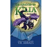 Os Dragões De Klia E A Rebelião (ebook)