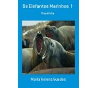 Os Elefantes Marinhos ! (ebook)