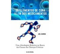 Os Elementos De Cura Além Dos Medicamentos (ebook)