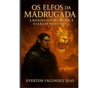 OS ELFOS da MADRUGADA: A BATALHA DOS DEZ REINOS E O LEÃO DA MONTANHA