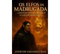 OS ELFOS da MADRUGADA: a batalha dos dez reinos e o leão da montanha