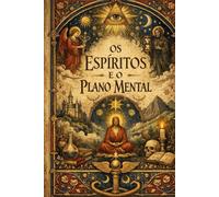 OS ESPÍRITOS E O PLANO MENTAL (PEDRO CICARELLI)
