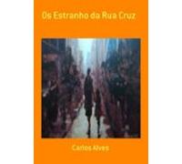 Os Estranho Da Rua Cruz (ebook)