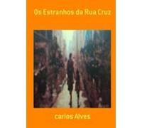 Os Estranhos Da Rua Cruz (ebook)