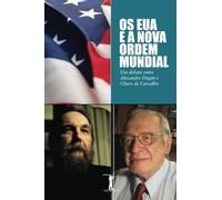 Os EUA e a Nova Ordem Mundial: Um debate entre Alexandre Dugin e Olavo de Carvalho