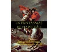 Os Fantasmas De Napoleão (ebook)