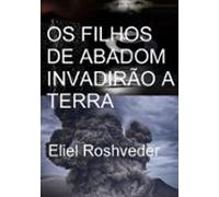 Os Filhos De Abadom Invadirão A Terra (ebook)