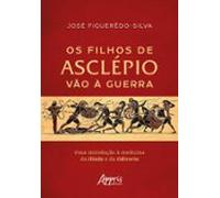 Os Filhos De Asclépio Vão À Guerra: Uma Introdução À Medicina Da Ilíad