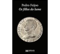 Os fillos do lume (EDICIÓN LITERARIA - NARRATIVA)
