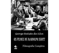 Os Filmes De Randolph Scott (ebook)