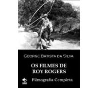 Os Filmes De Roy Rogers (ebook)