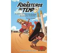 Os Forasteiros do Tempo 3: A aventura dos Balbuena no Imperio romano