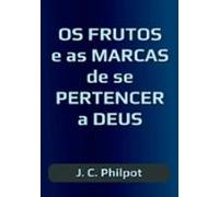 Os Frutos E As Marcas De Se Pertencer A Deus (ebook)