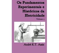Os Fundamentos Experimentais e Históricos da Eletricidade