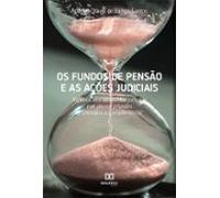 Os Fundos De Pensão E As Ações Judiciais (ebook)