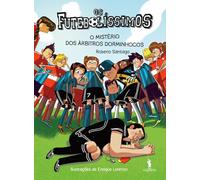 Os Futebolíssimos 1: O Mistério dos Árbitos Dorminhocos