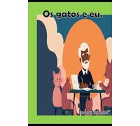 Os gatos e eu.